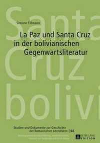 La Paz Und Santa Cruz in Der Bolivianischen Gegenwartsliteratur