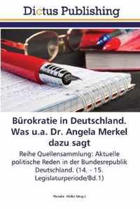 Burokratie in Deutschland. Was u.a. Dr. Angela Merkel dazu sagt