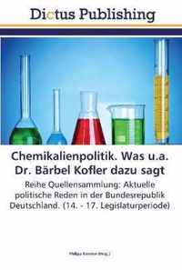 Chemikalienpolitik. Was u.a. Dr. Barbel Kofler dazu sagt