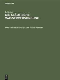 Die Stadtische Wasserversorgung Im Deutschen Reiche, Sowie in Einigen Nachbarlandern, Band. 2