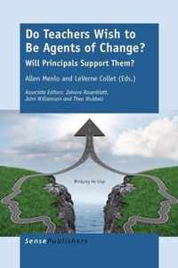 Do Teachers Wish to Be Agents of Change?