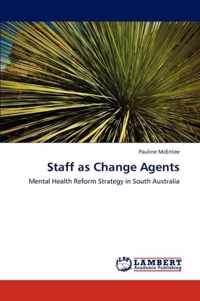Staff as Change Agents
