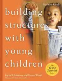 Building Structures with Young Children Trainer's Guide