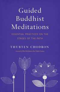 Guided Buddhist Meditations: Essential Practices on the Stages of the Path
