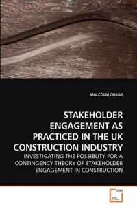 Stakeholder Engagement as Practiced in the UK Construction Industry