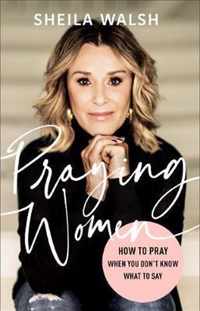 Praying Women How to Pray When You Don't Know What to Say