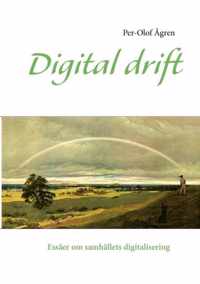 Digital drift: Esser om samhllets digitalisering