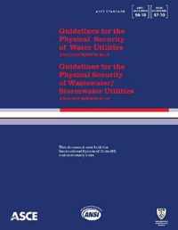 Guidelines for the Physical Security of Water Utilities(ASCE/EWRI 56-10) and Guidelines for the Physical Security of Wastewater/Stormwater Utilities (ASCE/EWRI 57-10)