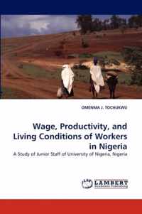 Wage, Productivity, and Living Conditions of Workers in Nigeria