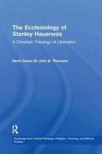 The Ecclesiology of Stanley Hauerwas