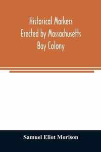 Historical markers erected by Massachusetts Bay Colony