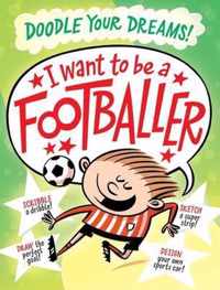 I Want To Be A Famous Footballer