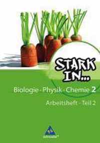 Stark in Biologie, Physik, Chemie 2 Teil 2. Arbeitsheft. - Ausgabe 2008