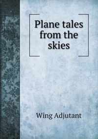 Plane tales from the skies