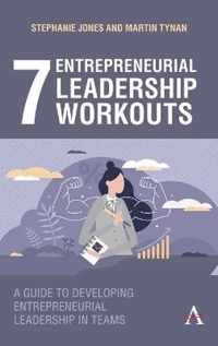7 Entrepreneurial Leadership Workouts