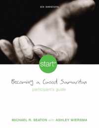 Start Becoming a Good Samaritan Participant's Guide