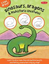 I Can Draw Dinosaurs Dragons & Prehistor