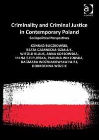 Criminality and Criminal Justice in Contemporary Poland