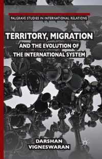 Territory, Migration and the Evolution of the International System