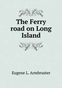 The Ferry road on Long Island