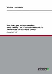 Can static type systems speed up programming? An experimental evaluation of static and dynamic type systems