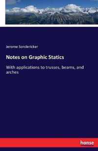 Notes on Graphic Statics