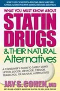 What You Must Know About Statin Drugs and Their Natural Alternatives