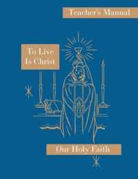 To Live is Christ: Teacher's Manual