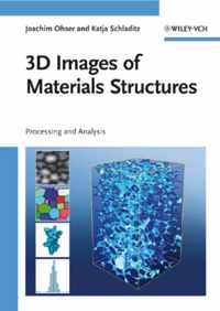 3D Images of Materials Structures: Processing and Analysis