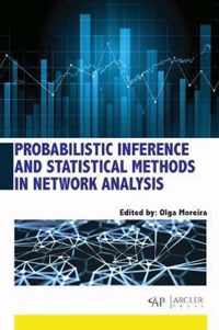 Probabilistic Inference and Statistical Methods in Network Analysis