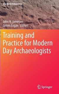 Training and Practice for Modern Day Archaeologists