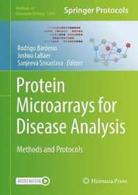Protein Microarrays for Disease Analysis: Methods and Protocols