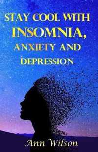 Stay Cool with Insomnia, Anxiety and Depression
