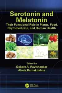 Serotonin and Melatonin: Their Functional Role in Plants, Food, Phytomedicine, and Human Health