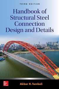 Handbook of Structural Steel Connection Design and Details, Third Edition