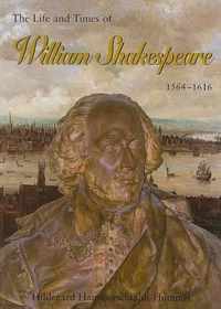 The Life and Times of William Shakespeare 1564-1616