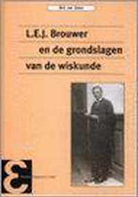 L.E.J. Brouwer En De Grondslagen Van De Wiskunde