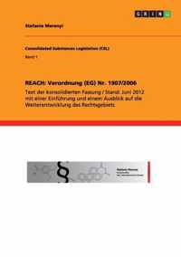 Reach: Verordnung (EG) Nr. 1907/2006: Text der konsolidierten Fassung / Stand