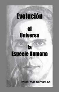 Evolucion  el Universo  la Especie Humana