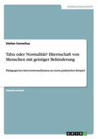 Tabu oder Normalitat? Elternschaft von Menschen mit geistiger Behinderung