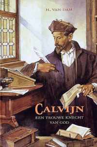 Calvijn, een trouwe knecht van God