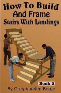 How To Build And Frame Stairs With Landings