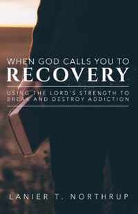 When God Calls You To Recovery