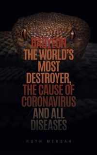 Babylon the World's Most Destroyer, The Cause of Coronavirus and all Diseases