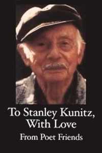 A Tribute to Stanley Kunitz on His 96th Birthday