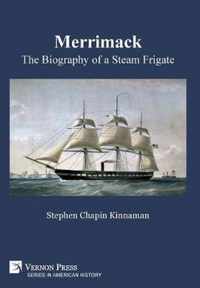 Merrimack, The Biography of a Steam Frigate [B&W]