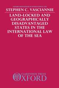 Land-Locked and Geographically Disadvantaged States in the International Law of the Sea