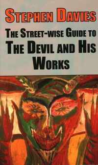 The Street-wise Guide to the Devil and His Works