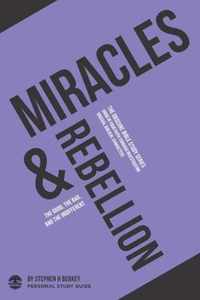 Miracles & Rebellion