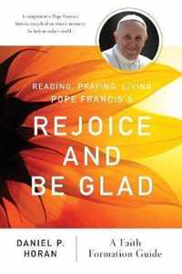 Reading, Praying, Living Pope Francis's Rejoice and Be Glad